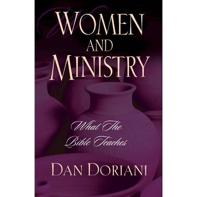 Women and Ministry - by  Dan Doriani (Paperback)