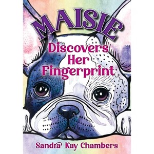 Maisie Discovers Her Fingerprint - by Sandra Kay Chambers - 1 of 1