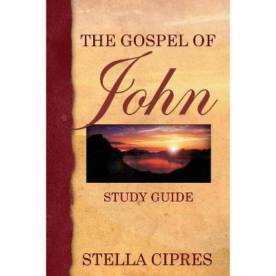 Gospel of John - by  Stella Cipres (Paperback)