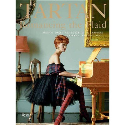  Tartan: Romancing the Plaid - (Rizzoli Classics) by  Jeffrey Banks & Doria De La Chapelle (Hardcover) 