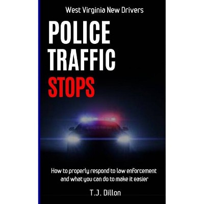 Police Traffic Stops - by  Tj Dillon (Paperback)