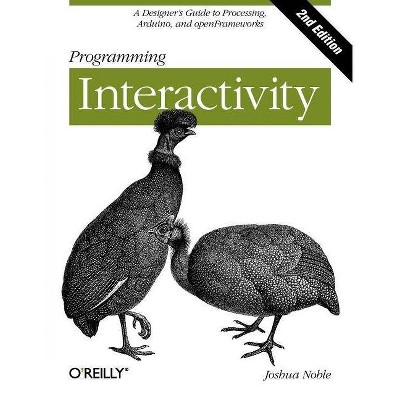 Programming Interactivity - 2nd Edition by  Noble (Paperback)