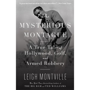 The Mysterious Montague - by  Leigh Montville (Paperback) - 1 of 1