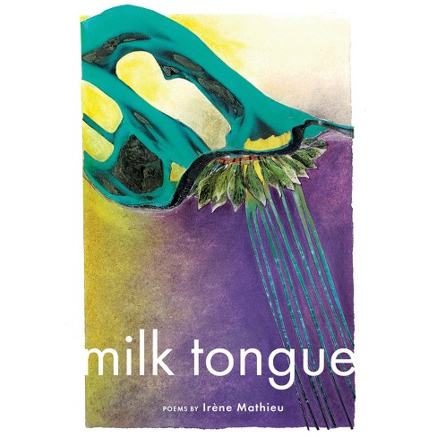 Milk Tongue - by  Irène Mathieu (Paperback) - image 1 of 1