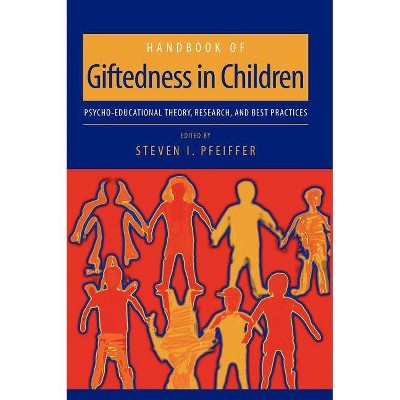 Handbook of Giftedness in Children - by  Steven I Pfeiffer (Hardcover)