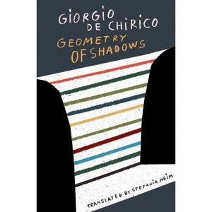 Geometry of Shadows - by  Giorgio de Chirico (Paperback) - 1 of 1