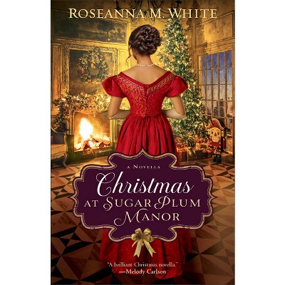 Christmas at Sugar Plum Manor - by Roseanna M White