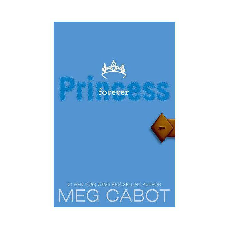 The Princess Diaries, Volume X: Forever Princess - by  Meg Cabot (Paperback), 1 of 2