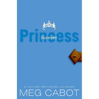 The Princess Diaries, Volume X: Forever Princess - by  Meg Cabot (Paperback)
