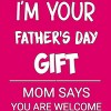 Men's Design By Humans I'm Your Father's Day Gift You Are Welcome By sukhendu12 T-Shirt - 2 of 2