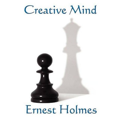 Creative Mind - by  Ernest Holmes (Paperback)