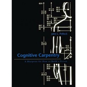 Cognitive Carpentry - by  John L Pollock (Paperback) - 1 of 1