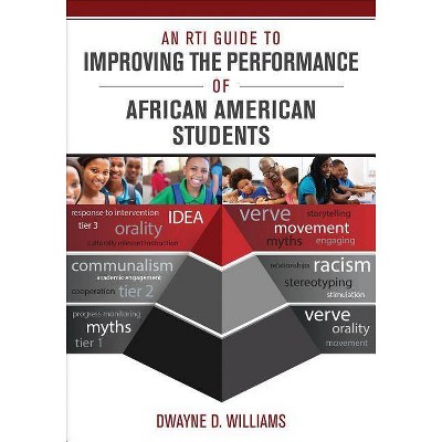 An Rti Guide to Improving the Performance of African American Students - by  Dwayne D Williams (Paperback)