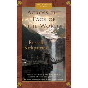 Across the Face of the World - by  Russell Kirkpatrick (Paperback) - 1 of 1