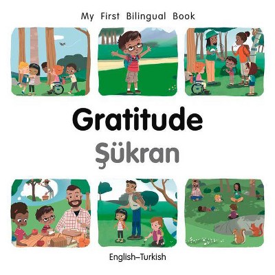 My First Bilingual Book-Gratitude (English-Turkish) - by  Patricia Billings (Board Book)