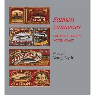 Salmon Canneries - by  Gladys Young Blyth (Paperback)