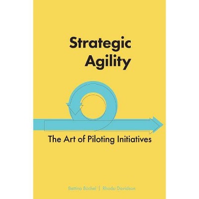 Strategic Agility - by  Bettina Büchel & Rhoda Davidson (Paperback)