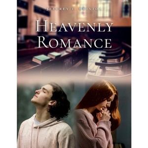 Heavenly Romance - by  Jeffrey T Bristol (Paperback) - 1 of 1