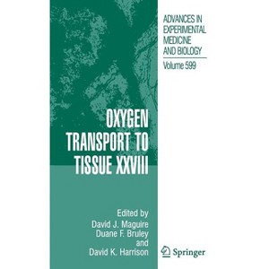 Oxygen Transport to Tissue XXVIII - (Advances in Experimental Medicine and Biology) by  David Maguire & Duane F Bruley (Hardcover) - 1 of 1