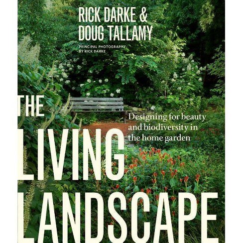 The Living Landscape - By Rick Darke & Douglas W Tallamy (hardcover ...