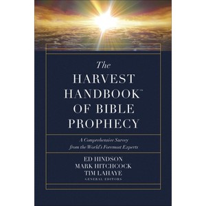The Harvest Handbook of Bible Prophecy - by  Ed Hindson & Mark Hitchcock & Tim LaHaye (Hardcover) - 1 of 1