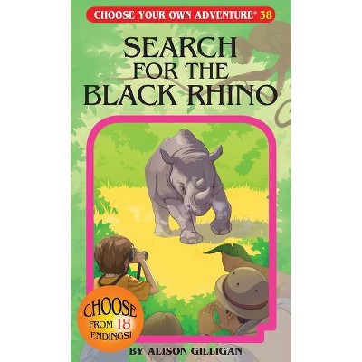 Search for the Black Rhino - (Choose Your Own Adventure) by  Alison Gilligan (Paperback)