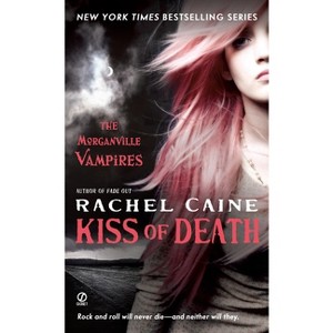 Kiss of Death - (Morganville Vampires) by  Rachel Caine (Paperback) - 1 of 1