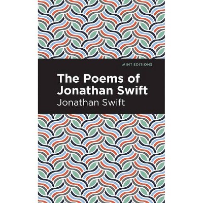 The Poems of Jonathan Swift - (Mint Editions) (Paperback)
