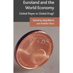 Euroland and the World Economy - by  Jörg Bibow & Andrea Terzi (Hardcover) - 1 of 1