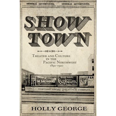 Show Town - by  Holly George (Paperback)