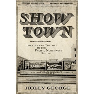 Show Town - by  Holly George (Paperback) - 1 of 1