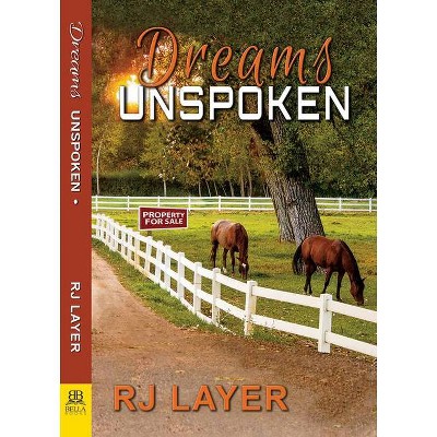 Dreams Unspoken - by  Rj Layer (Paperback)