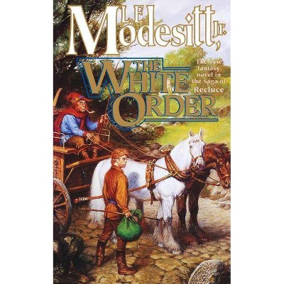 White Order - by  L E Modesitt (Paperback)