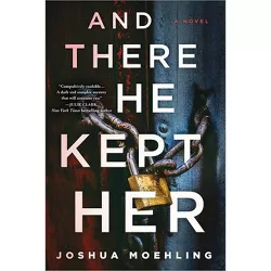 And There He Kept Her - by Joshua Moehling