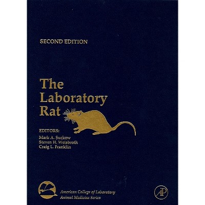 The Laboratory Rat - (American College of Laboratory Animal Medicine) 2nd Edition by  Mark A Suckow & Steven H Weisbroth & Craig L Franklin