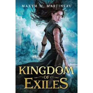 Kingdom of Exiles - (Beast Charmer) by  Maxym M Martineau (Paperback) - 1 of 1