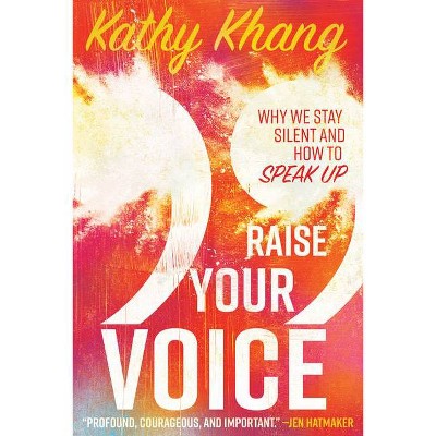 Raise Your Voice - by  Kathy Khang (Paperback)