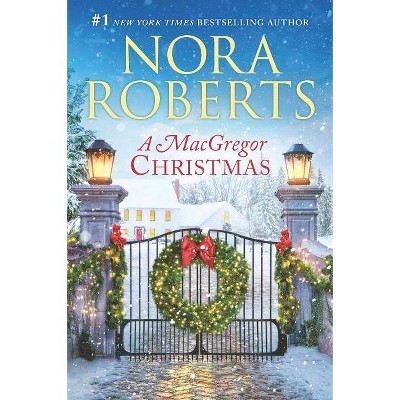 A MacGregor Christmas - by  Nora Roberts (Paperback)