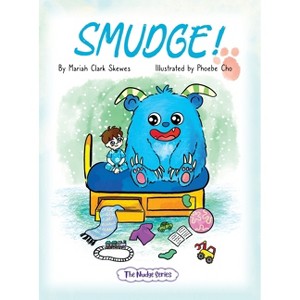 Smudge! - (The Nudge) by  Mariah Clark Skewes (Hardcover) - 1 of 1