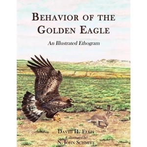 Behavior of the Golden Eagle - by  David H Ellis (Paperback) - 1 of 1