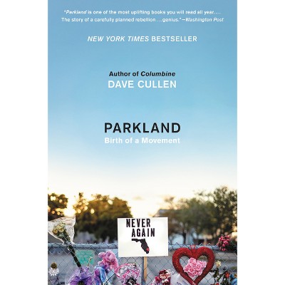 Parkland - by  Dave Cullen (Paperback)