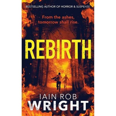 Rebirth - by  Iain Rob Wright (Paperback)