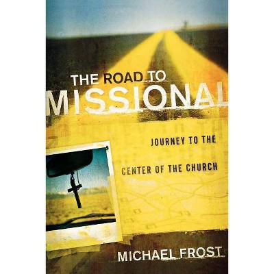 The Road to Missional - (Shapevine) by  Michael Frost (Paperback)