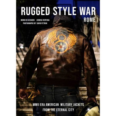 Rugged Style War--Rome - by  Andrea Ventura & Mirko Di Giovanni (Hardcover)