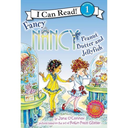 Fancy Nancy: Peanut Butter And Jellyfish - (i Can Read Level 1) By Jane ...