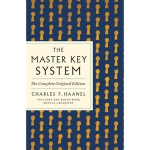 The Master Key System: The Complete Original Edition - (GPS Guides to Life) by  Charles F Haanel (Paperback) - 1 of 1