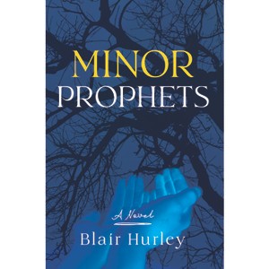 Minor Prophets - by  Blair Hurley (Paperback) - 1 of 1