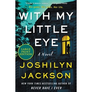 With My Little Eye - Large Print by  Joshilyn Jackson (Paperback) - 1 of 1