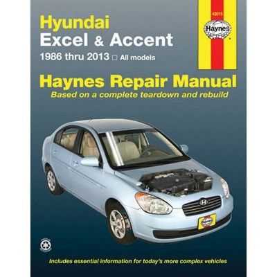 Hyundai Excel & Accent 1986 Thru 2013 Haynes Repair Manual - by  Editors of Haynes Manuals (Paperback)