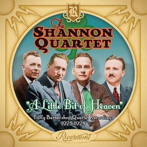The Shannon Quartet - A Little Bit Of Heaven: Early Barbershop Quartet Recordings 1925-1928 (CD) - 1 of 1